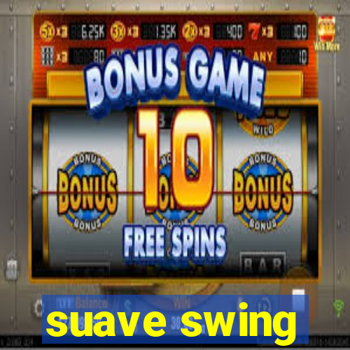 suave swing